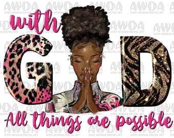 With god all things are possible afro bun woman png sublimation design download, afro woman png, afro png, Christian png, sublimate download