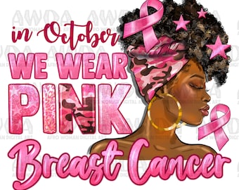 Im Oktober tragen wir rosa Brustkrebs afro Frau png, Cancer Awareness png, schwarze Frau png, Brustkrebs png, sublimate designs download
