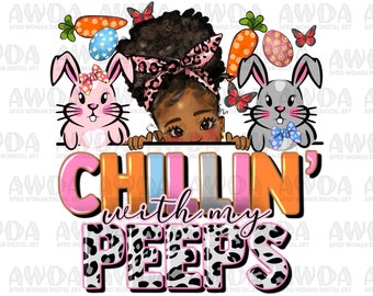 Chillin' with my peeps peekaboo girl png sublimation design download, afro girl png, Easter Day png,afro baby png,sublimate designs download