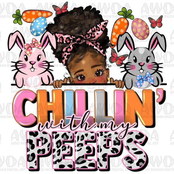 Chillin' with my peeps peekaboo girl png sublimation design download, afro girl png, Easter Day png,afro baby png,sublimate designs download