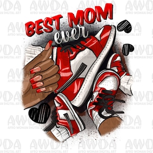 Best Mom ever sneakers red png sublimation design download, black woman png, sneaker life png, Mother&#39;s Day png, sublimate designs download