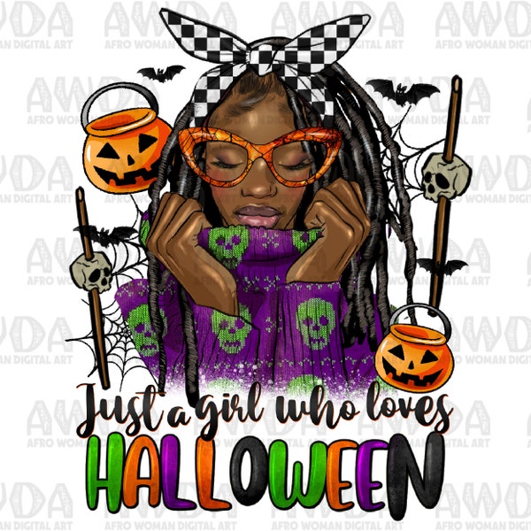 Just a girl who loves Halloween afro locs woman png, Happy Halloween png, black woman png, spooky pumpkin png, sublimate designs download