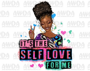 It's the self love for me png sublimation design download, afro woman png, Valentine's Day png, self love png sublimate designs download