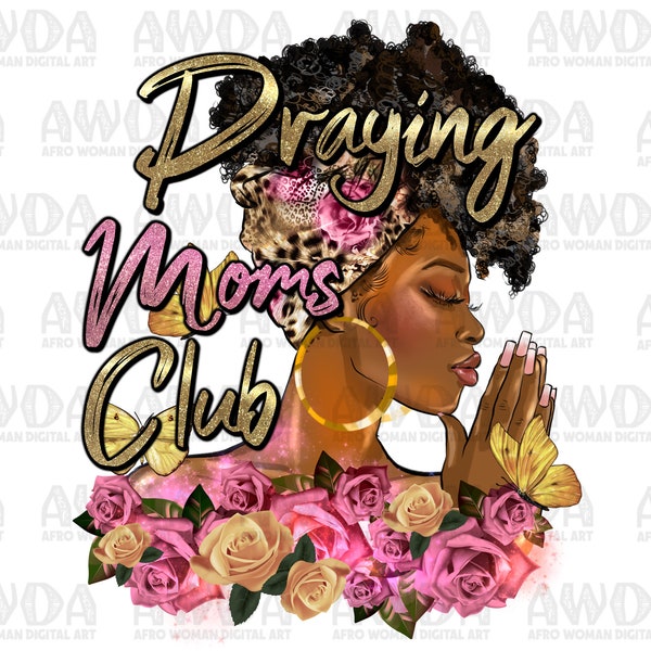 Praying Moms club afro woman png sublimation design download, afro woman png, afro png, Christian png,Praying png,sublimate designs download