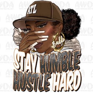 Stay humble hustle hard black woman png sublimation design download, black woman png, business png, afro png, sublimate designs download