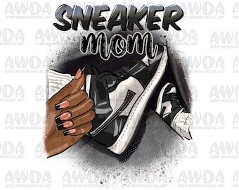 Sneaker mom png sublimation design download, Mother's Day png, black woman hands png, afro woman png, sublimate designs download