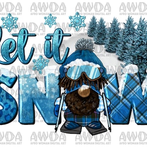 Let it snow Afro Locs Gnome Png Sublimation Design, Let it snow png, Afro gnome png, Merry Christmas png, sublimate designs download