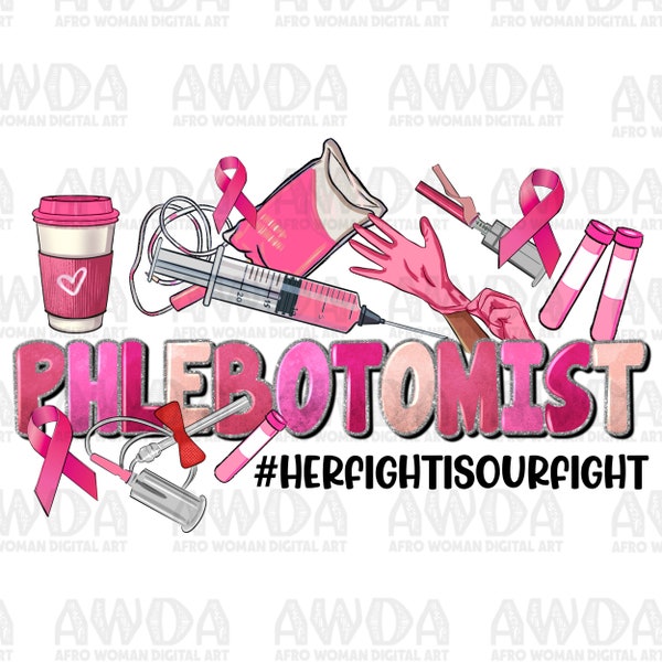 Her fight is our fight Phlebotomist png sublimation design download, Phlebotomist life png, Breast Cancer png, sublimate designs download