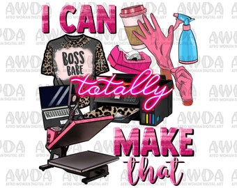 Small business i can totally make that png sublimation design download, small business owner png, boss babe png, sublimate designs download