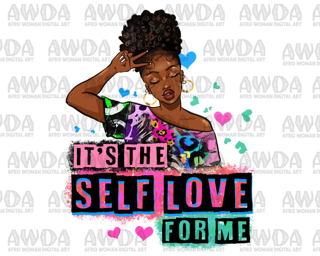 It's the Self Love for Me Png Sublimation Design Download - Etsy