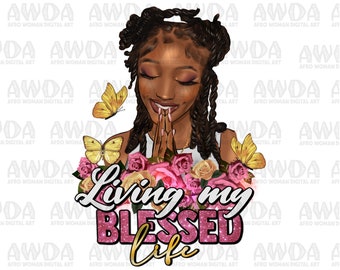 Vivre ma vie bénie téléchargement de conception de sublimation png, femme afro png, chrétien png, afro png, png béni, téléchargement de conceptions sublimées