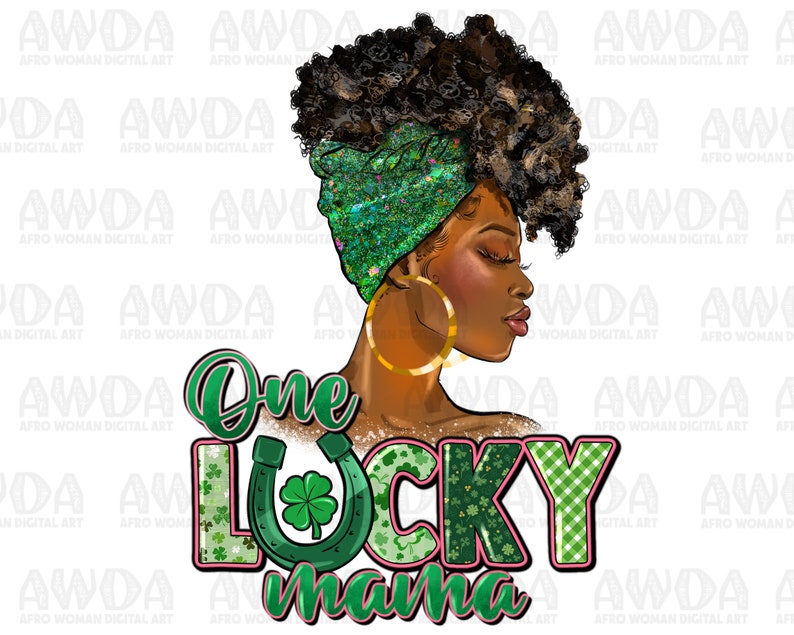 May include: A digital illustration of a woman with dark brown hair, wearing a green and gold headband and earrings. The text "One Lucky Mama" is written in pink, green, and gold letters with shamrock and horseshoe designs.