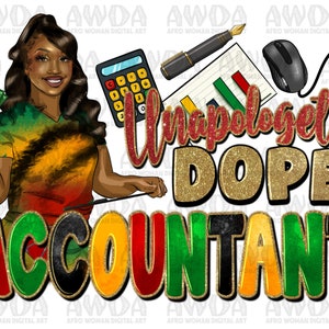 Unapologetic dope Accountant png sublimation design download, Juneteenth png, Emancipation Day png,1865 vibes png,sublimate designs download