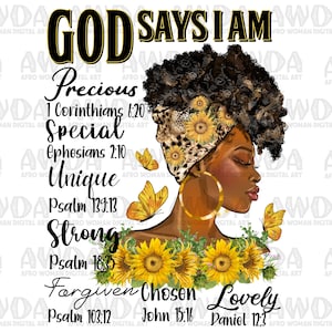 Może przedstawiać: Cyfrowa ilustracja czarnej kobiety z słonecznikami i motylami. Tekst "God Says I Am" znajduje się w górnej części obrazu. Pod kobietą znajdują się słowa "Precious, Special, Unique, Strong, Forgiven, Chosen, Lovely" z wersetami biblijnymi obok każdego słowa.