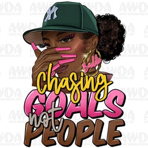 Chasing goals not people png sublimation design download, afro woman png, black queen png, black woman png, afro png, sublimate download