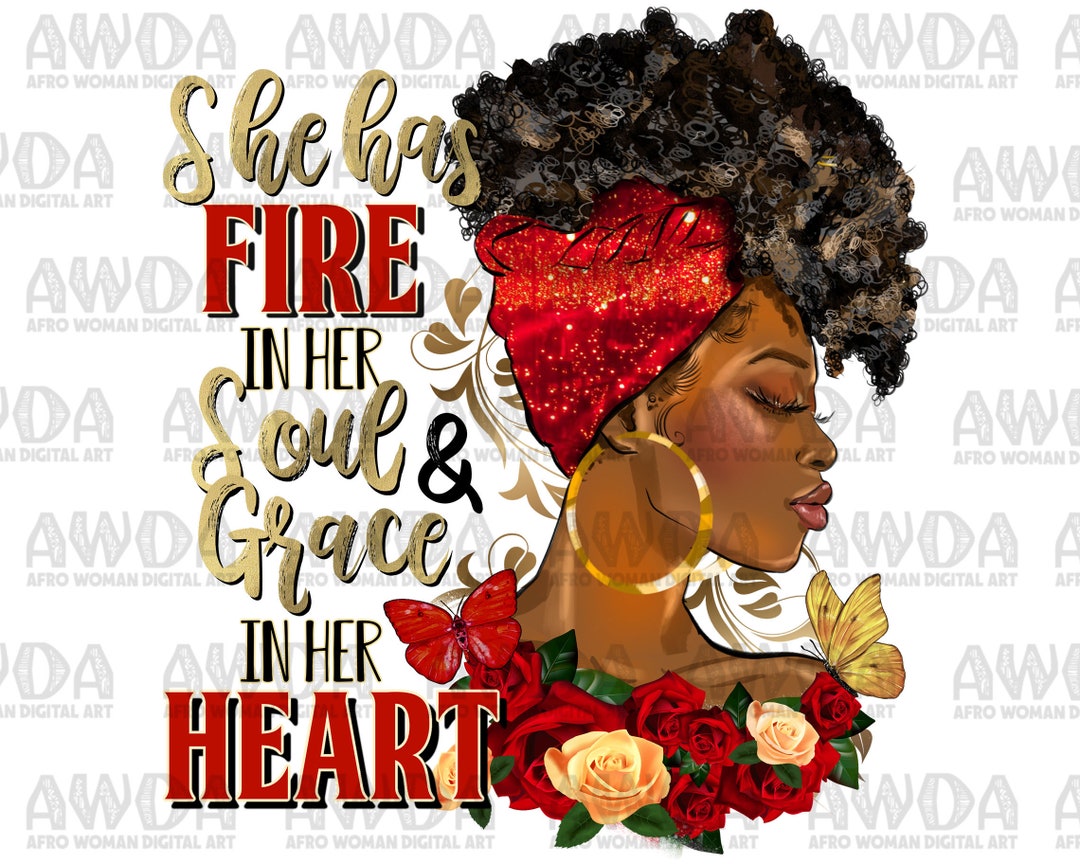 She Has Fire in Her Soul Religious Quotes Black Woman Png Sublimation ...