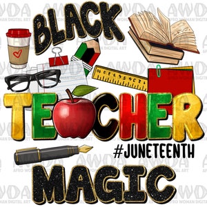 Black Teacher magic png sublimation design download, Teacher life png, Juneteenth png, Emancipation Day png, sublimate designs download