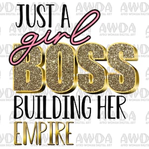 Just a girl boss building her empire png sublimation design download, boss lady png,boss sublimation,business png,sublimate designs download