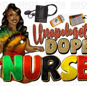 Unapologetic dope nurse png sublimation design download, black Nurse png, Nurse life png, black people png, sublimate designs download