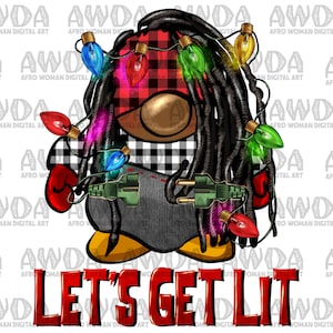 Let&#39;s get lit afro gnome dreads png sublimation design download, Christmas png, Christmas afro gnome png, sublimate designs download