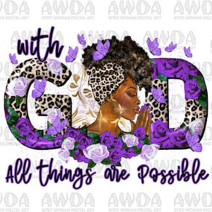 May include: Purple and white floral design with a black woman praying with the text "with God all things are possible" in a leopard print background.