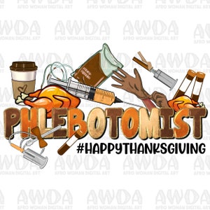 Happy Thanksgiving Phlebotomist png sublimation design download, Phlebotomist life png, Thanksgiving png, sublimate designs download