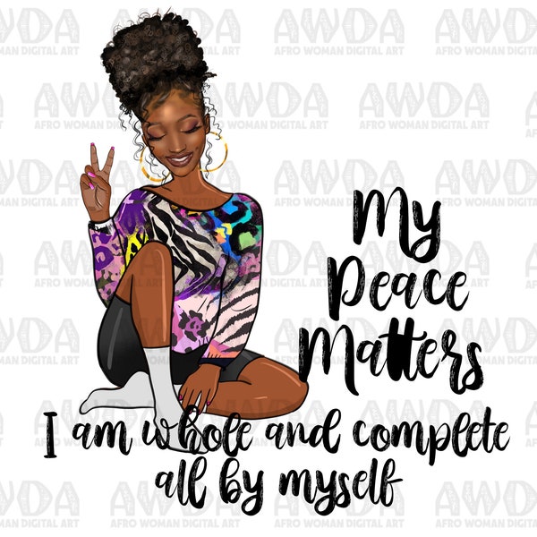 My peace matters black fashion girl png sublimation design download, afro woman png, fashion black woman png, afro png sublimate download