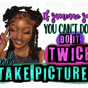 Black woman motivation quotes png sublimation design download, afro woman png, twisted braid afro png, black queen png, sublimate download