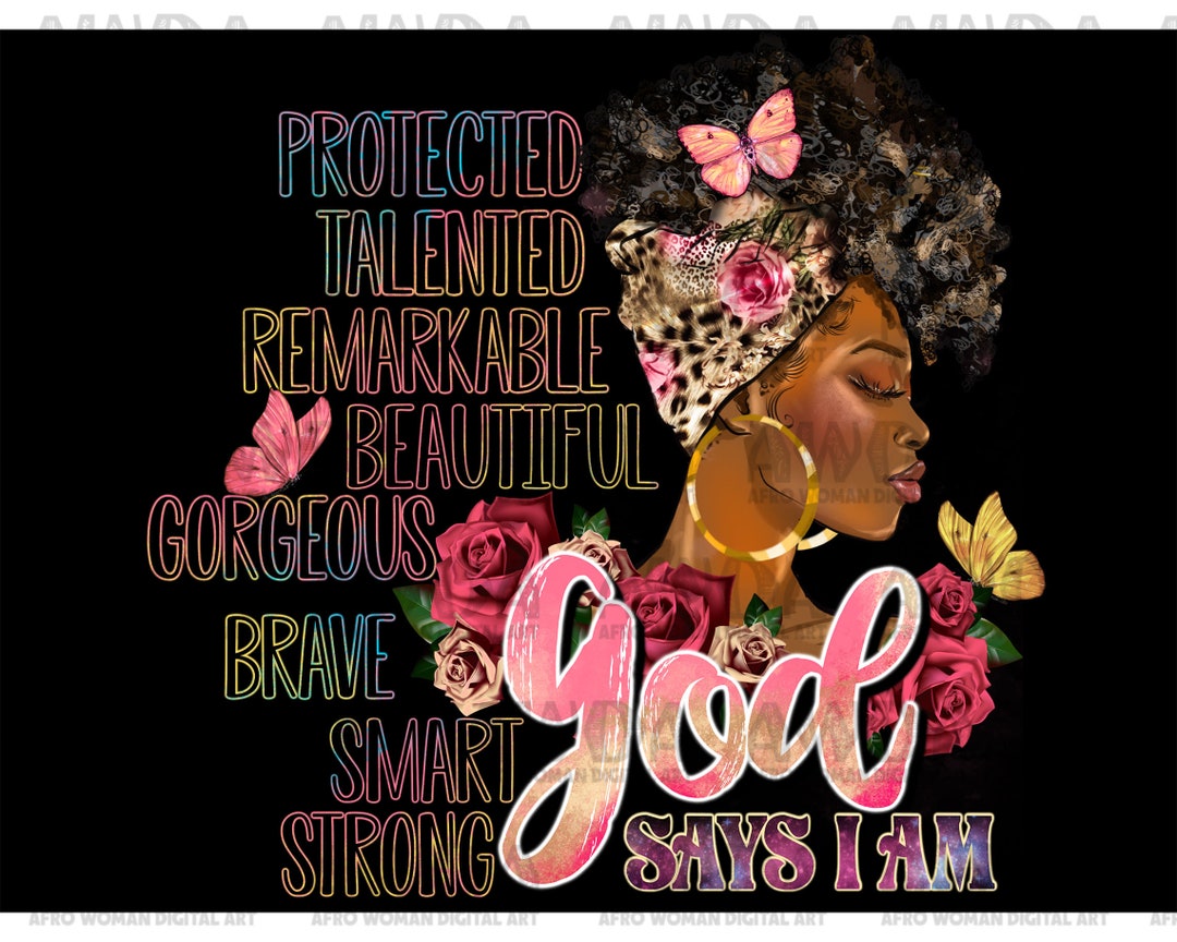 God Says I Am Black Woman Png Sublimation Design Download, Black Woman ...