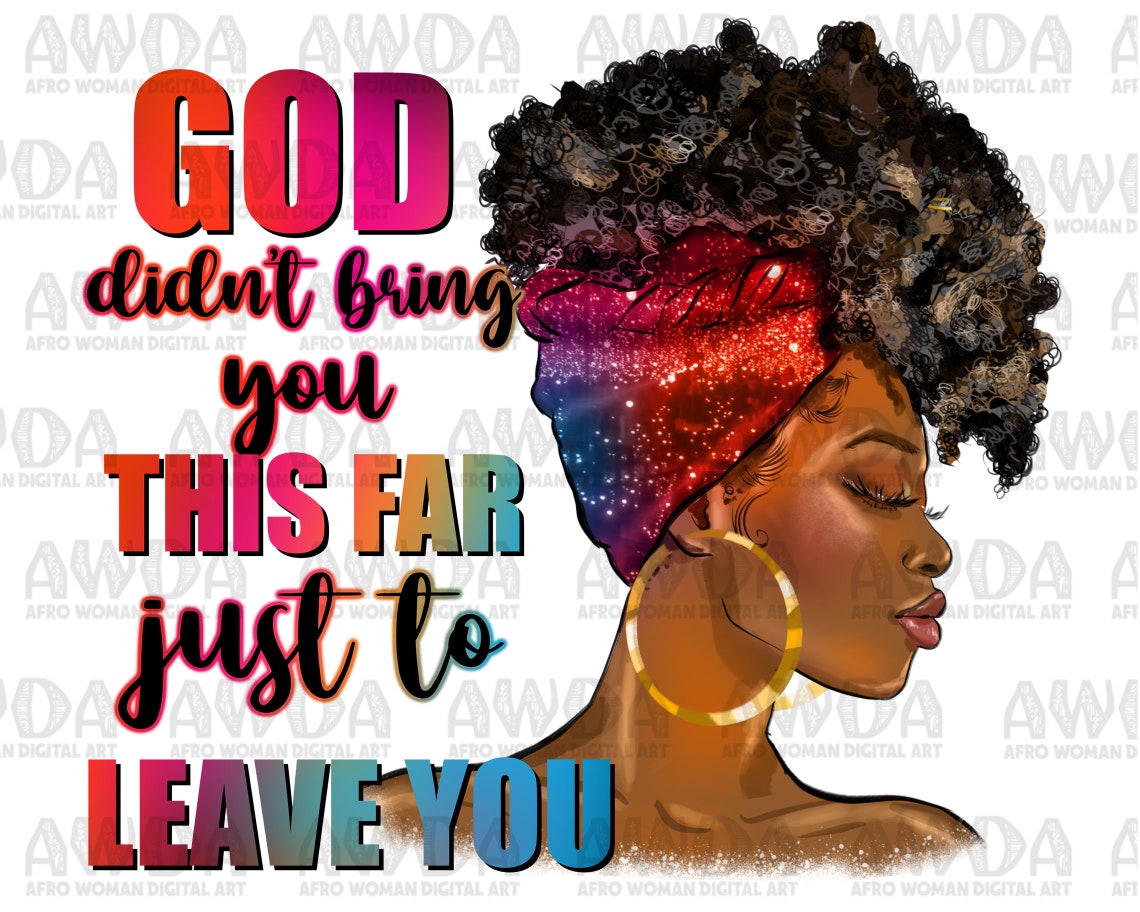 Afro Woman God Quotes Png Sublimation Design Download, Black Woman Png ...