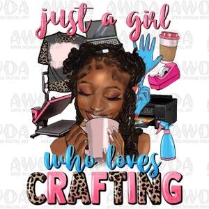 Just a girl who loves crafting afro woman png, craft life png, craft love png, western png design, scrapbook png, sublimate design download