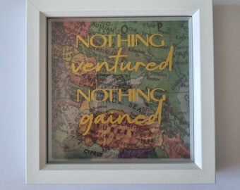 Nothing ventured is nothing gained box frame