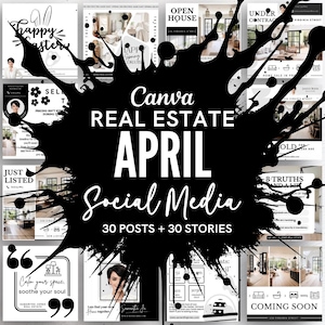 May include: A black and white graphic design with the text "Canva Real Estate April Social Media 30 Posts + 30 Stories". The graphic is surrounded by a black splatter design and images of real estate listings.
