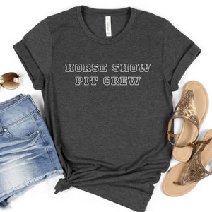 Horse Show Pit Crew T-Shirt, Horse Show T-Shirt, Horseback Rider T-Shirt, Gift for Horse Friend, Horse Friend T-Shirt