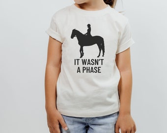It Wasn't a Phase Kids Horseback Riding T-Shirt for Horse Girl Gift for Youth Horse Rider Kids Shirt for Barn Girl Birthday Gift Horse Shirt