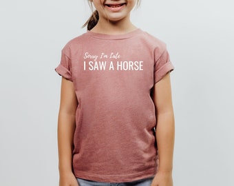 I Saw a Horse Kids Horseback Riding Shirt for Kids Horse Gift for Horse Crazy Girl Youth Horse Shirt for Horse Kid Birthday Gift