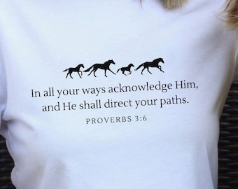 Proverbs 3:6 T-Shirt for Horse Girl Birthday Gift for Horseback Rider Christian Shirt for Equestrian Birthday Gift for Horse Lover T-Shirt