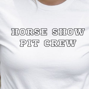 Horse Show Pit Crew T-Shirt, Horse Show T-Shirt, Horseback Rider T-Shirt, Gift for Horse Friend, Horse Friend T-Shirt