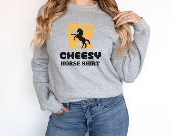 Cheesy Horse Sweatshirt voor paard meisje Grappig paard Sweatshirt voor paard beste vriend paardensport cadeau paard moeder verjaardagscadeau voor paardensport