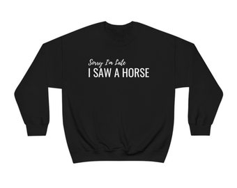 Funny Horse Sweatshirt, Horse Rider Gift, Equestrian Gift, Horse Sweatshirt, Horse Lover Sweatshirt, Horse Lover Gift, Cute Horse Pullover