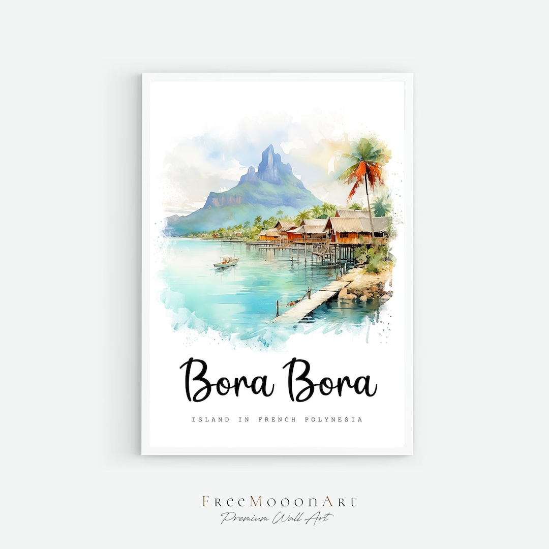 Bora Bora Travel Poster, Bora Bora Art Print, Wall Art Printable ...