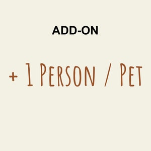 Add 1 or more Person / Pet. ADD-ON