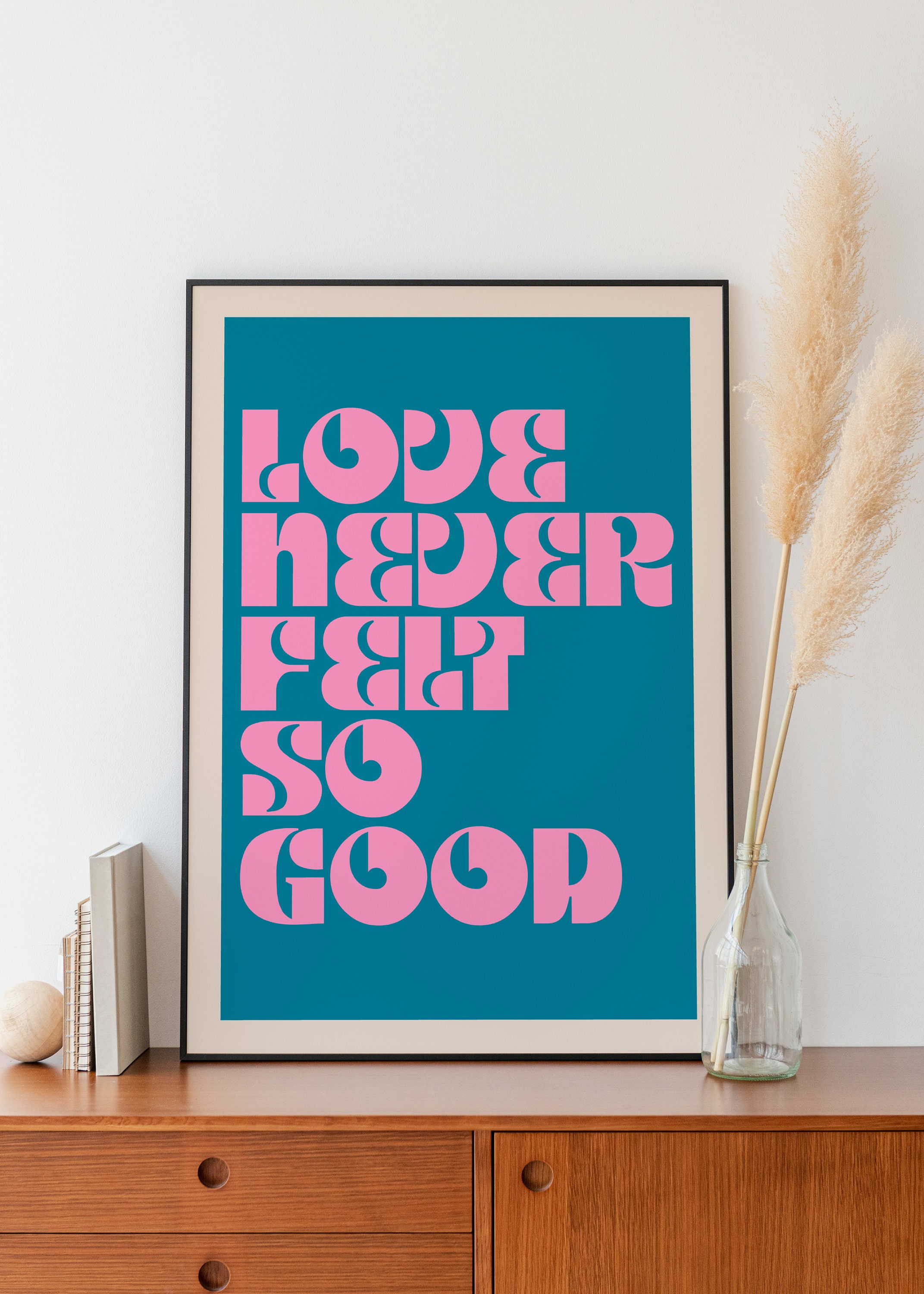 Love Never Felt so Good Wall Art, Retro Trendy Aesthetic Print, Trendy