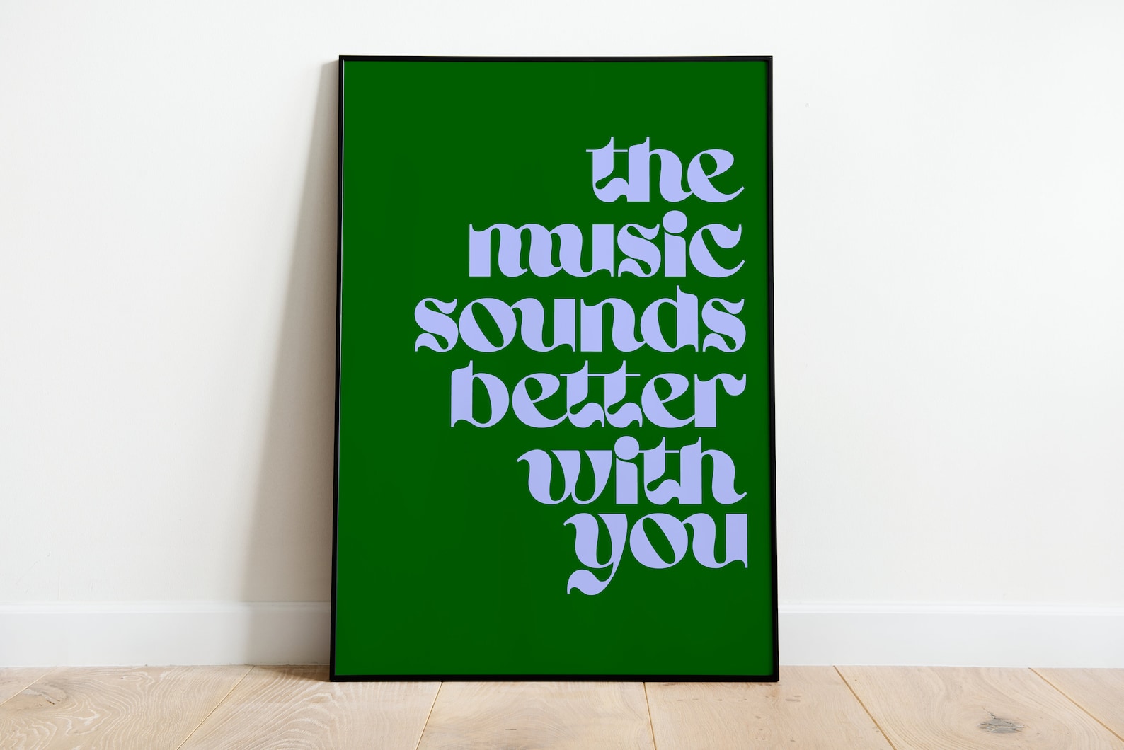The Music Sounds Better With You Poster, Music Inspired Print, Music