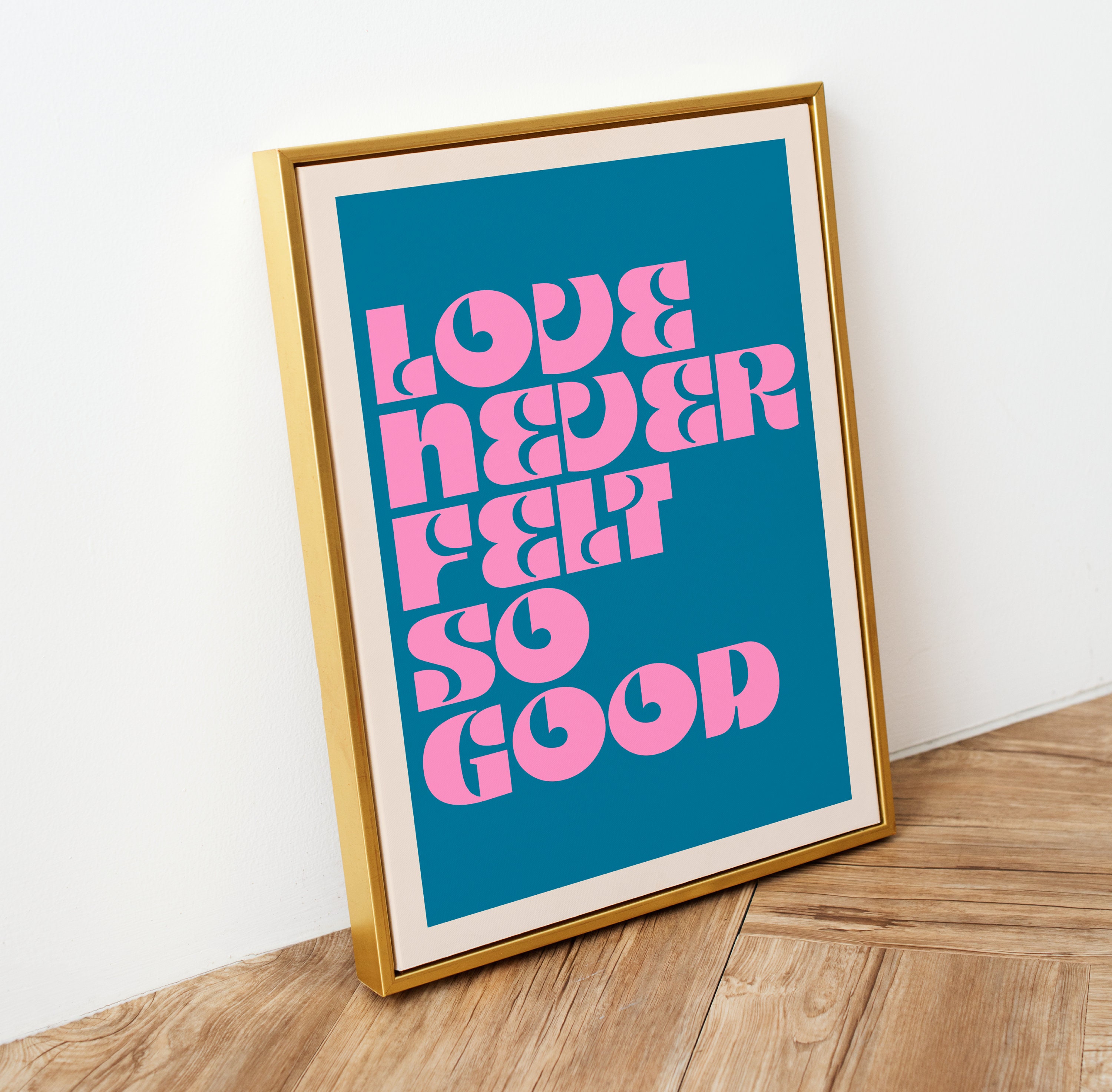Love Never Felt so Good Wall Art, Retro Trendy Aesthetic Print, Trendy