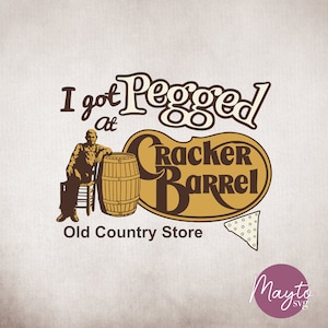 Funny Cracker Barrel Meme Shirt PNG: I Got Pegged, Y2K Design (Digital Download)