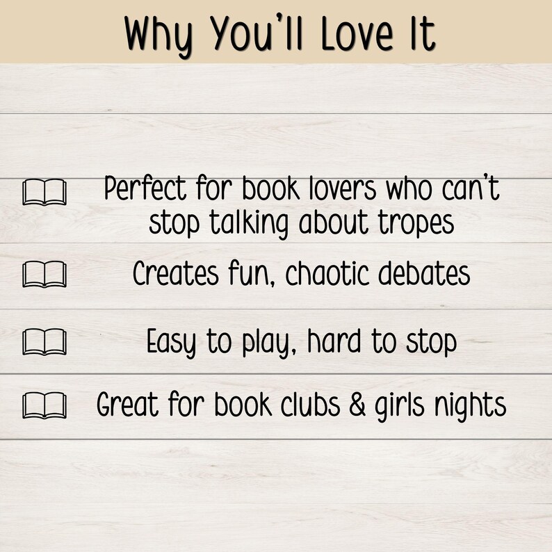 May include: Image with text: "Why You'll Love It." The text describes a product perfect for book lovers, creating fun debates, easy to play, and great for book clubs and girls' nights. The background is a light wood grain.