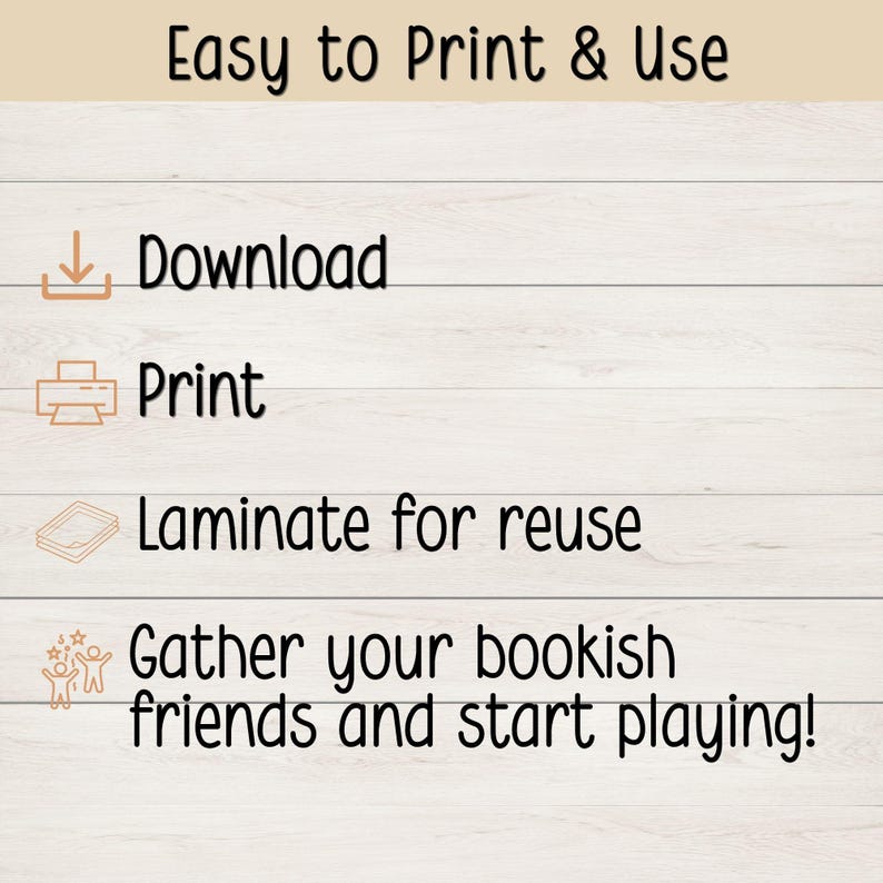 May include: Image with text: "Easy to Print & Use." Instructions include "Download," "Print," and "Laminate for reuse." The final instruction is "Gather your bookish friends and start playing!" on a white wood-grain background.