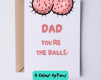 Father's Day Card | Birthday Card For Dad | Adult Humour Card | Rude Card | Dad You're The Balls | Banter Card