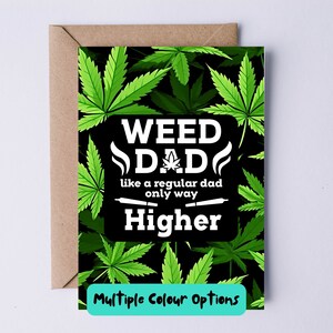Karte zum Vatertag | Geburtstagskarte für Papa | Erwachsenen Humor Karte | Weed Dad, wie ein normaler Vater, nur weit höher | Geplänkel Karte | Scherzkarte |